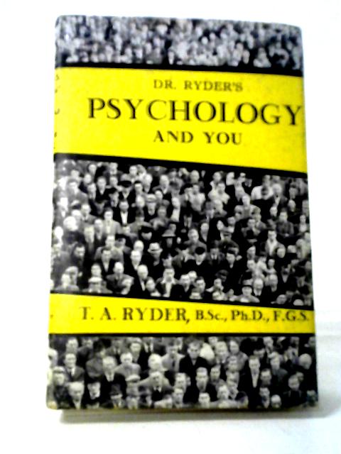 Dr Ryder's Psychology And You By T A Ryder