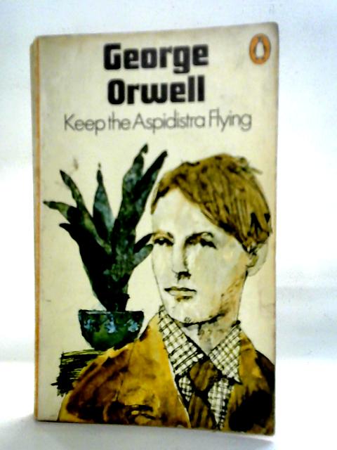 Keep the Apidistra Flying By George Orwell