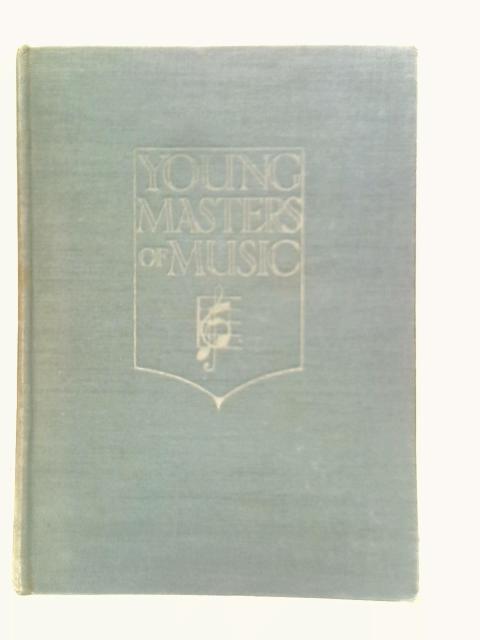 Young Masters of Music By Mary Newlin Roberts