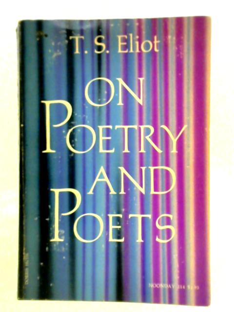On Poetry and Poets By T. S. Eliot
