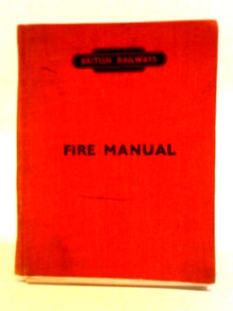 Fire Manual. June, 1953 By British Railways