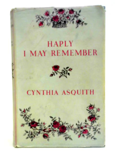 Haply I May Remember By Lady Cynthia Asquith