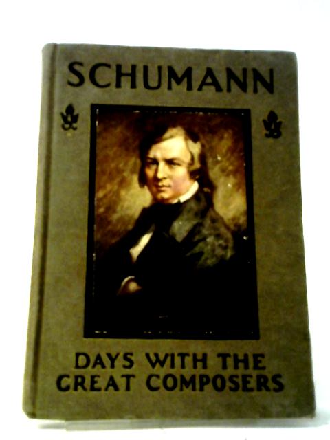 A Day of Robert Schumann By May Byron