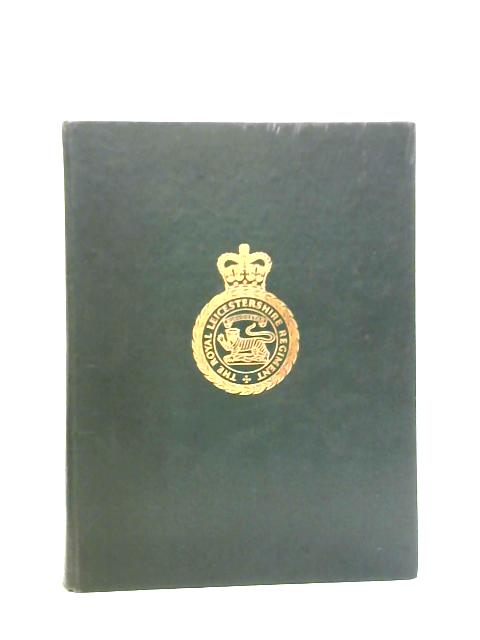 The Royal Leicestershire Regiment, 17th Foot By Brig. W.E. Underhill Ed.