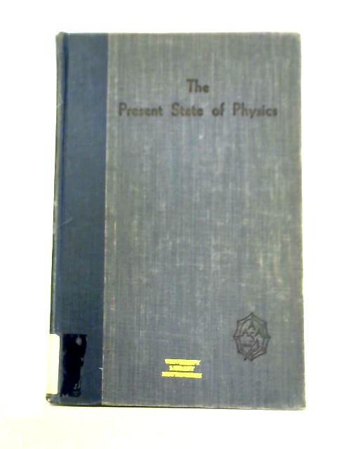 The Present State of Physics By Frederick S. Brackett