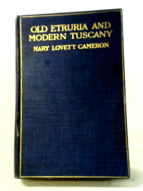 Old Etruria and Modern Tuscany von Mary Lovett Cameron