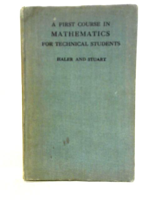 A First Course in Mathematics for Technical Students von P.J. Haler