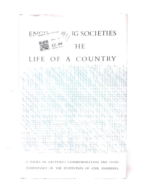 Engineering Societies in the Life of a Country By T. L. Dennis (ed)