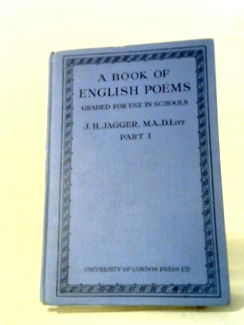 A Book of English Poems Graded For Use Schools Part One von J. H. Jagger