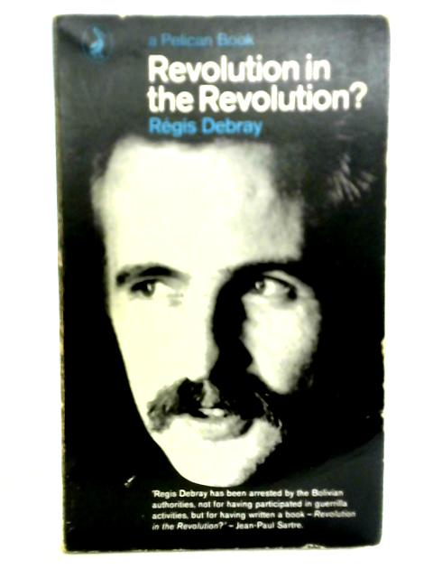 Revolution in the Revolution? By Regis Debray
