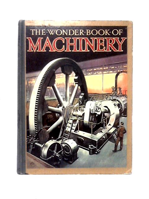 The Wonder Book of Machinery von Harry Golding (ed)