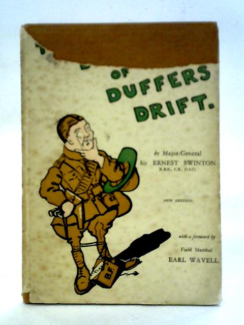 The Defence of Duffer's Drift: A few Experiences in Field Defence for Detached Posts By Sir Ernest Swinton