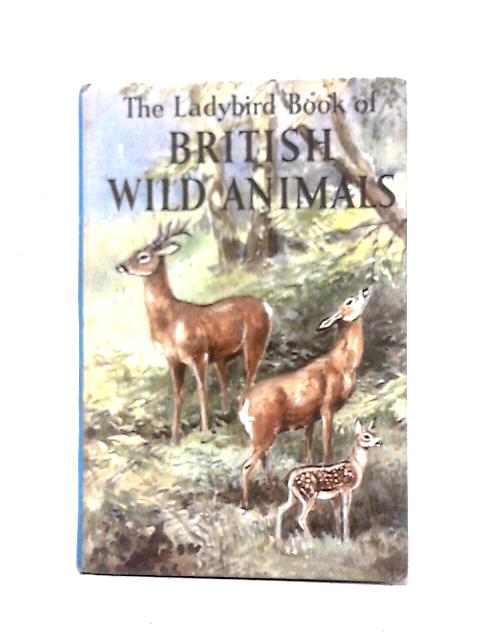 The Ladybird Book Of British Wild Animals (Ladybird Books, S Nior Series) By George Cansdale