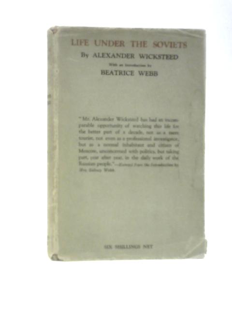 Life Under the Soviets von Alexander Wicksteed Beatrice Webb (Intro.)