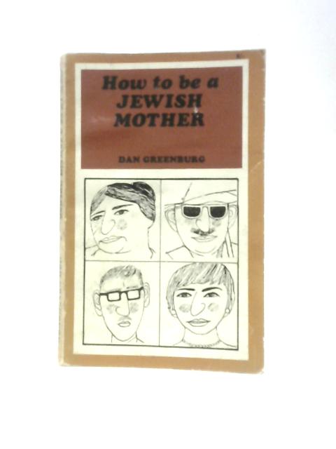 How To Be aAJewish Mother By Dan Greenburg