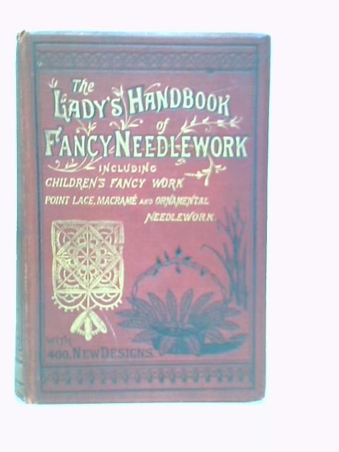 The Lady's Handbook of Fancy Needlework