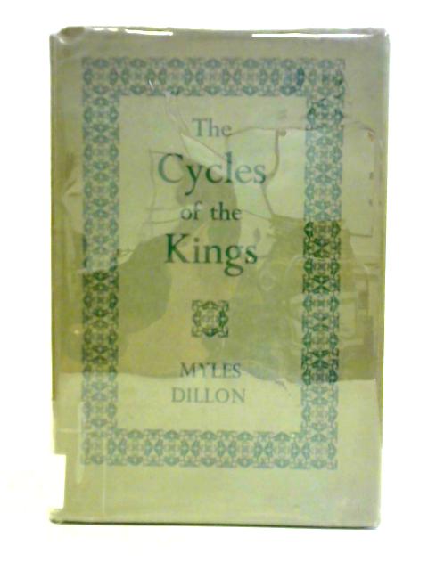 The Cycles Of The Kings By Myles Dillon