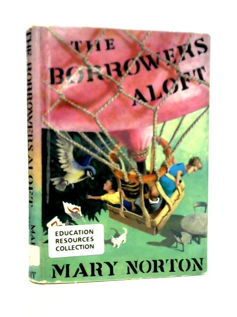 The Borrowers Aloft By Mary Norton