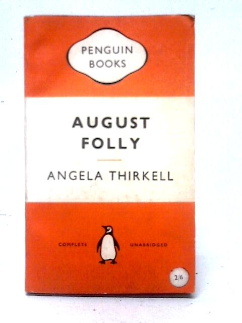 August Folly: A Novel By Angela Thirkell