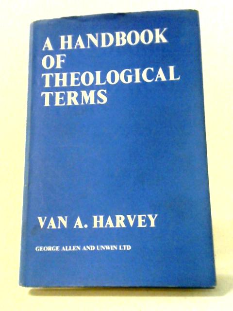 Handbook of Theological Terms By Van Austin Harvey