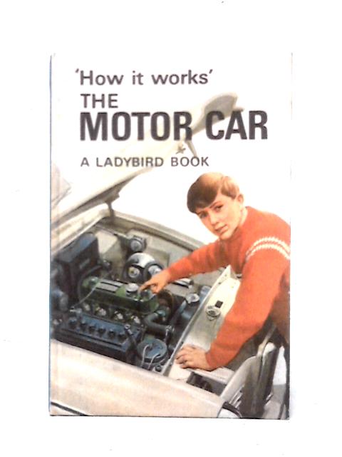 'How it Works': The Motor Car By David Carey