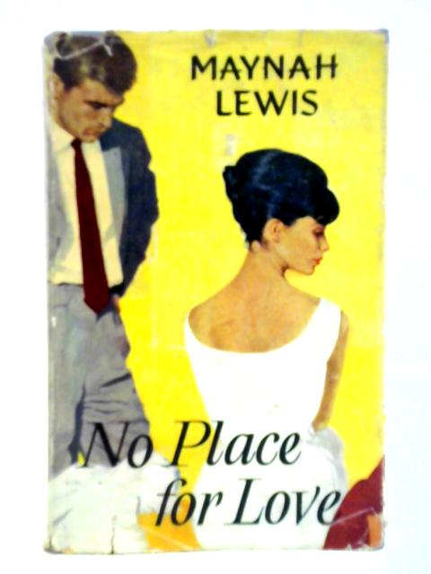 No Place for Love By Maynah Lewis