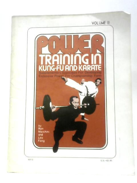 Power Training In Kung-Fu And Karate von Ron Marchini And Leo Fong