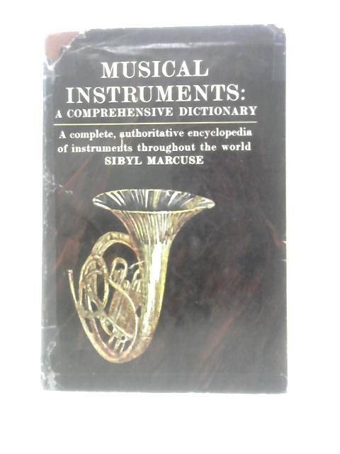 Musical Instruments: A Comprehensive Dictionary By Sibyl Marcuse