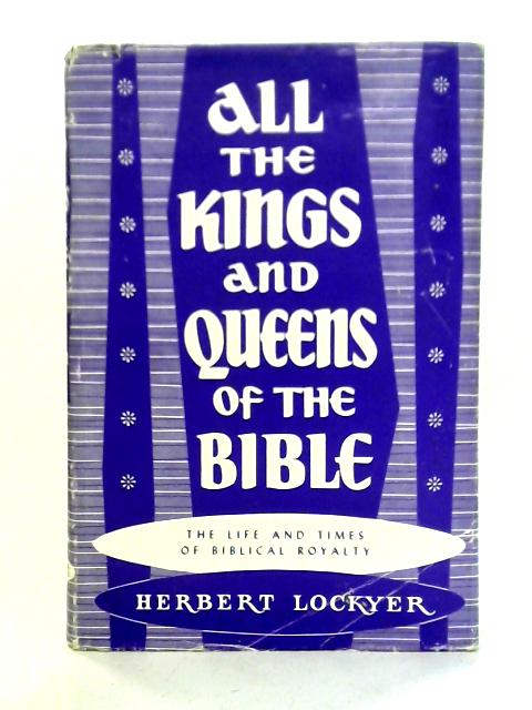 All the Kings and Queens of the Bible von Herbert Lockyer