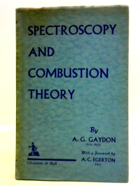 Spectroscopy and Combustion Theory By A. G. Gaydon