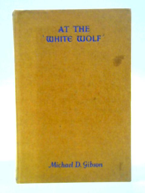 At the 'White Wolf' By Michael D. Gobson