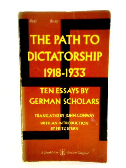The Path to Dictatorship 1918 - 1933 By John Conway (trans.)