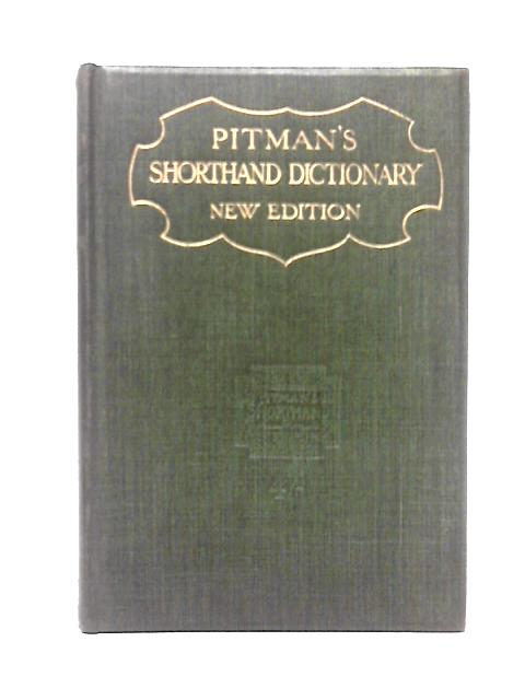 Pitman's Shorthand Dictionary By Sir Isaac Pitman