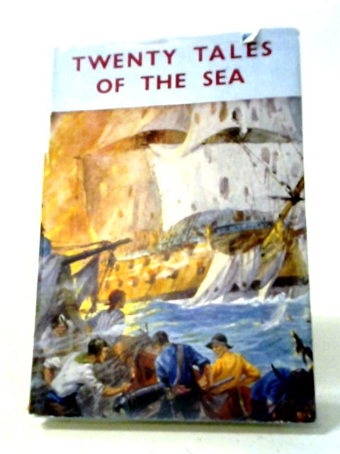 Twenty Tales of the Sea A Mixed Cargo By Cyril Swinson, (ed)