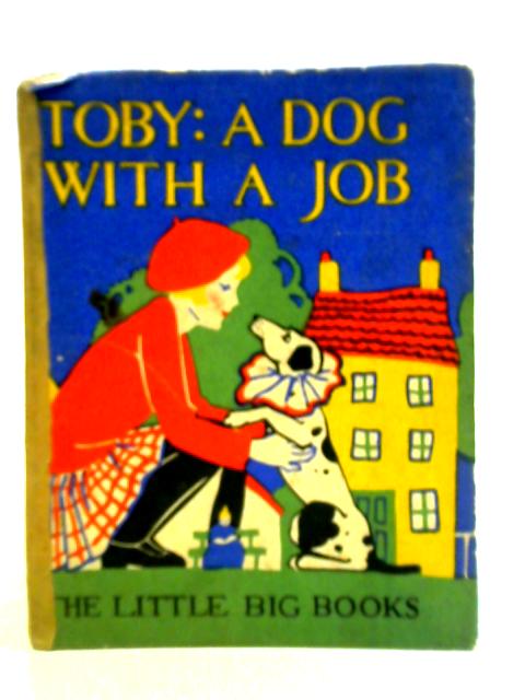 Toby, A Dog with a Job By M. A. Peart