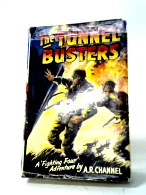 The Tunnel Busters By A.R. Channel