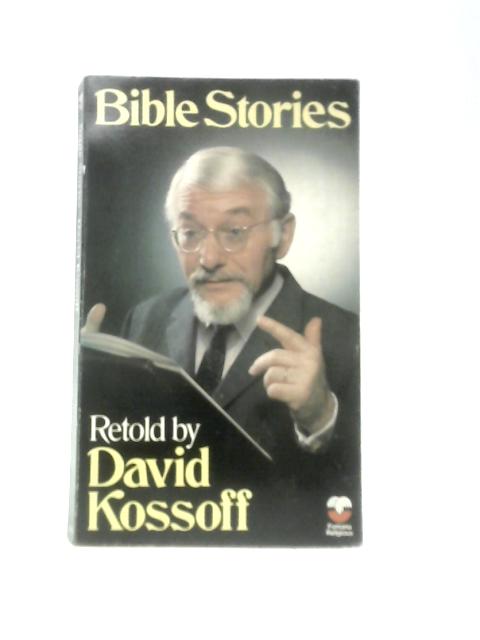 Bible Stories Retold By David Kossoff By David Kossoff