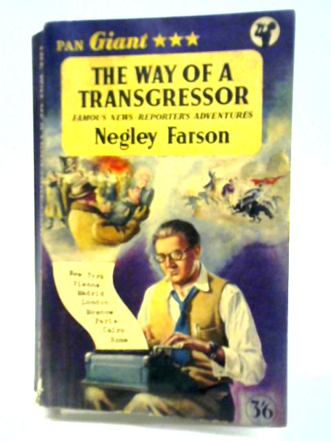 The Way Of A Transgressor von Negley Farson