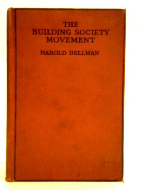 The Building Society Movement von Harold Bellman