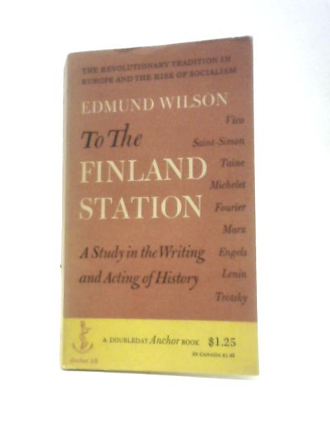 To the Finland Station By Edmund Wilson