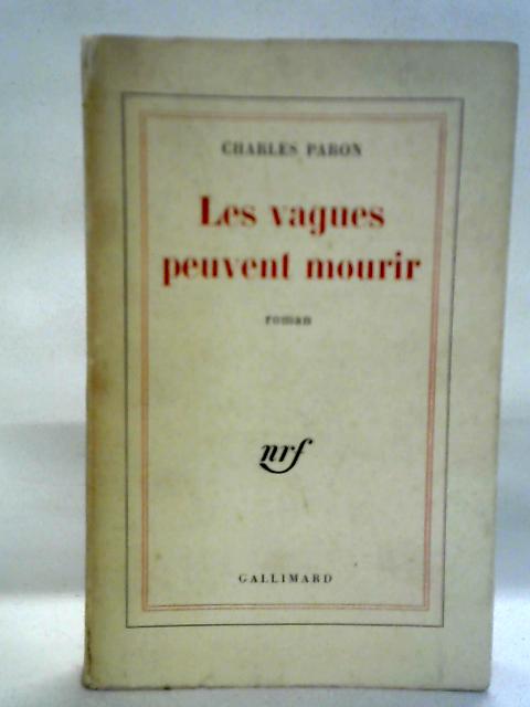 Les Vagues Peuvent Mourir von Charles Paron