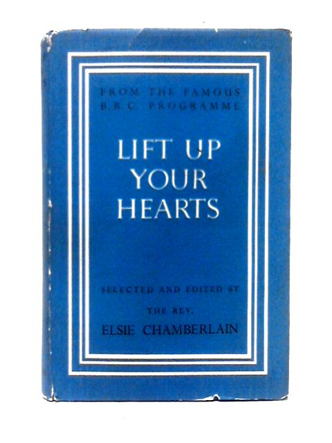 Lift Up Your Hearts By Elsie Chamberlain