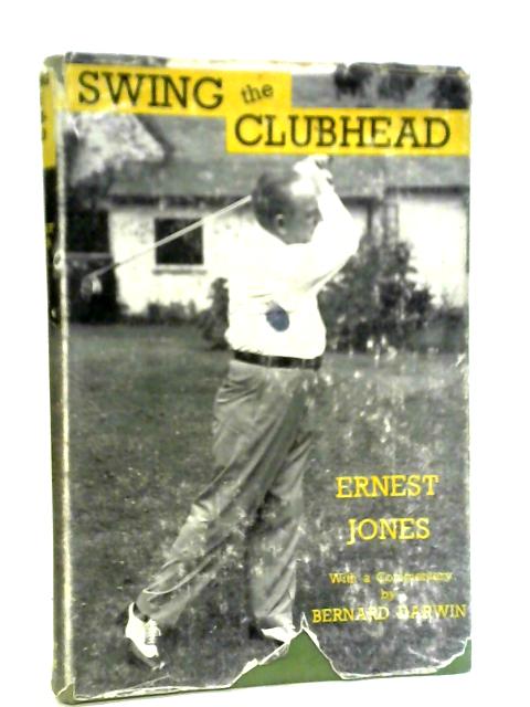 Swing The Clubhead By Ernest Jones