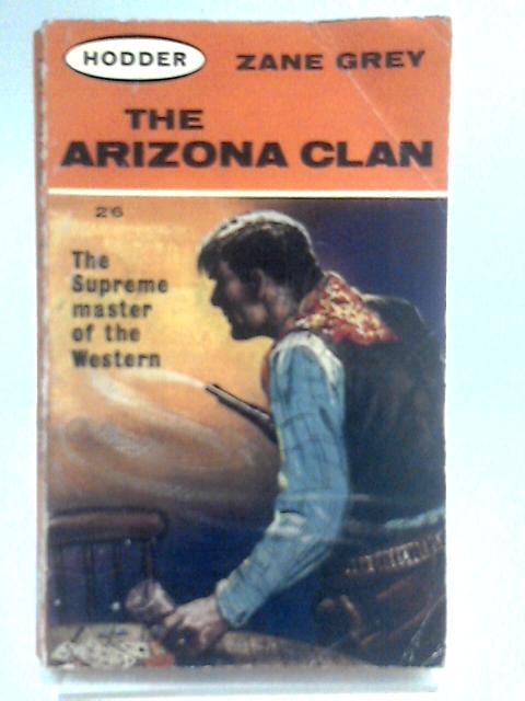 Arizona Clan By Zane Grey