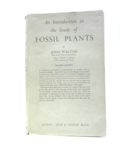 An Introduction To The Study Of Fossil Plants von John Walton