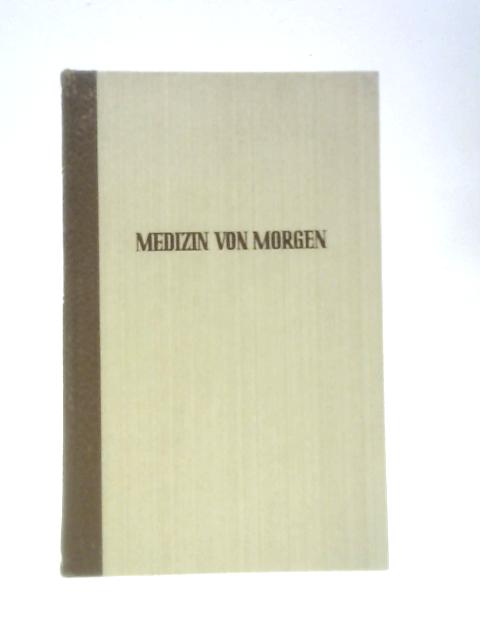 Medizin Von Morgen von Rudolf Friedrich