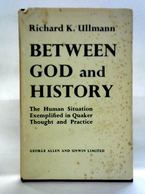 Between God And History By Richard K. Ullmann