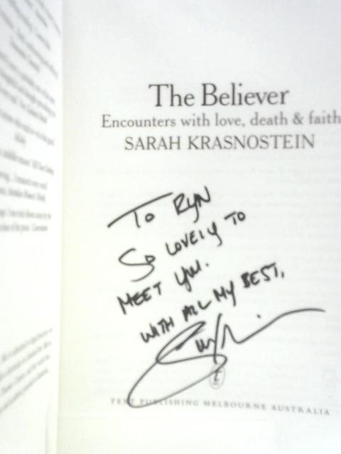 The Believer: Encounters with Love, Death & Faith By Sarah Krasnostein