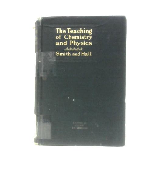 The Teaching of Chemistry and Physics in the Secondary School By Alexander Smith