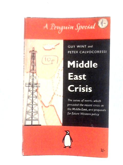 Middle East Crisis (Penguin Specials) By Guy Wint & Peter Calvocoressi